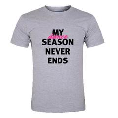 My Dance Season Never Ends T-Shirt SU