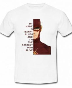 My Name Is Barry Allen And I'm The Fastest Man Alive T-Shirt SU
