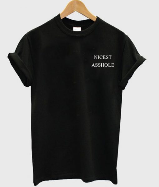 Nicest Asshole T-Shirt SU