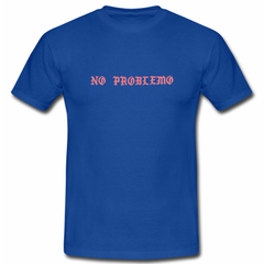 No Problemo T-Shirt SU