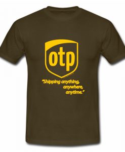 OTP Parody Logo Shipping Anything Anywhere Anytime T Shirt SU