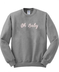 Oh Baby Sweatshirt SU