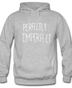 Perfectly Imperfect Hoodie SU