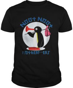 Pingu Noot Noot Motherfucker T Shirt SU