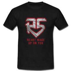 R5 Heart Made Up On You T-Shirt SU