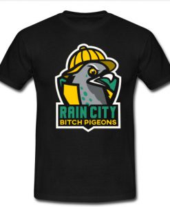 Rain City Bitch Pigeons T-Shirt SU