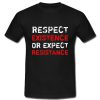 Respect Existence T Shirt SU
