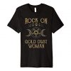 Rock on gold dust woman T Shirt SU