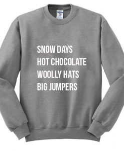 Snow Days Hot Chocolate Woolly Hats Big Jumpers Sweatshirt SU