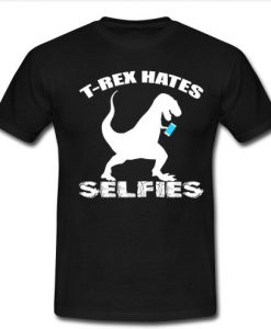 T-REX HATES SELFIES T-Shirt SU
