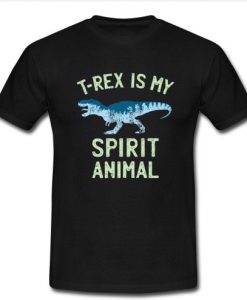 T-Rex is my Spirit Animal T-Shirt SU