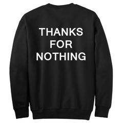 Thanks For Nothing Sweatshirt Back SU
