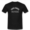 Thick Thighs Thin Patience T-Shirt SU