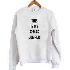This Is My Xmas Jumper Sweatshirt SU