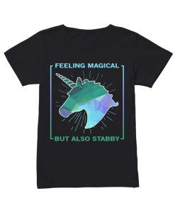 Unicorn feeling magical but also stabby T shirt SU