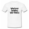 Whatever Sprinkles Your Donuts T Shirt SU