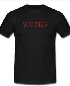 YOU DIED T-SHIRT SU