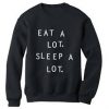 eat a lot sleep a lot sweatshirt SU
