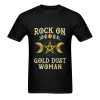 rock on gold dust woman T shirt SU