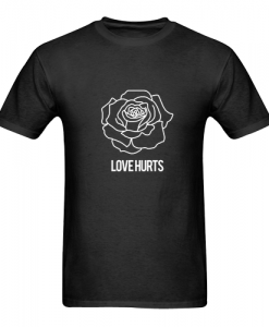 rose love hurts T Shirt SU
