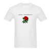 rose love yourself T Shirt SU