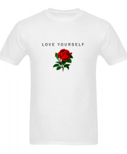 rose love yourself T Shirt SU