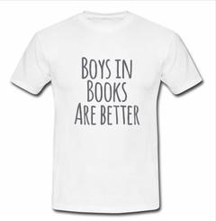 boys in books are better t shirt SU