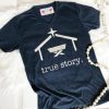 True Story T-shirt