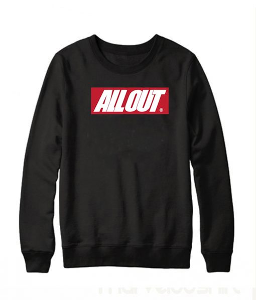 All Out sweatshirt