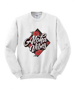 Aloha Vibes Sweatshirt