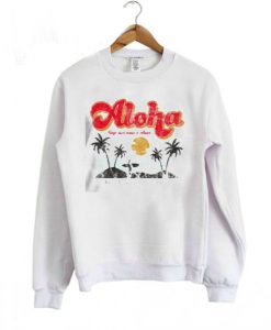 Aloha keep our oceans clean sweatshirt