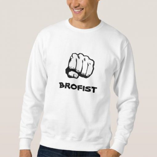 Brofist Sweatshirt