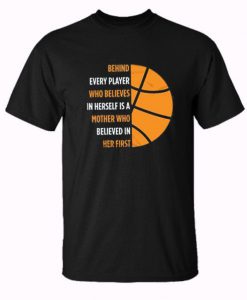 Behind Every Player Is A Mother Basketball Trending T-Shirt