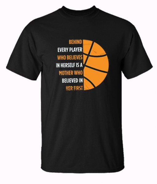 Behind Every Player Is A Mother Basketball Trending T-Shirt