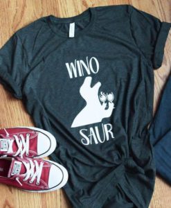 Buy Wino Saur This Winosaur T-shirt