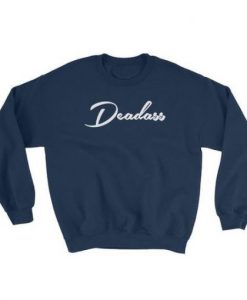Deadass Sweatshirt