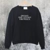 Defund And Disarm The Police Sweatshirt