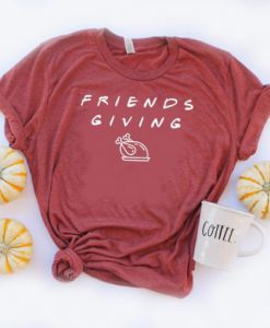 Friends Giving t Shirt