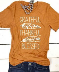 Grateful thankful blessed shirt