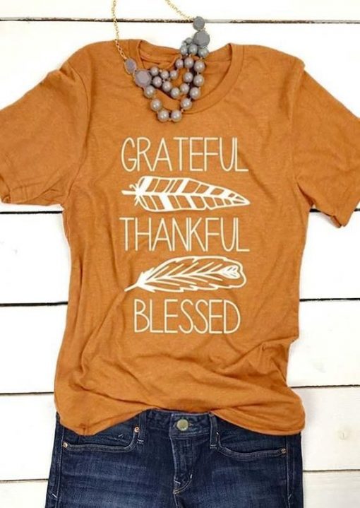 Grateful thankful blessed shirt