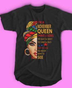 I’m November queen T-shirt