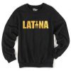 Latina crewnenxt sweatshirt