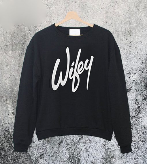 Wifey Sweatshirt