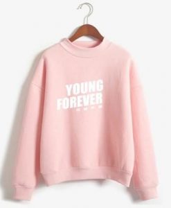 Young Forever Sweatshirt
