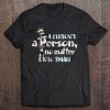 A Person's a Person No Matter How Small T shirt ZNF08
