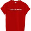 Avocado Toast T Shirt ZNF08