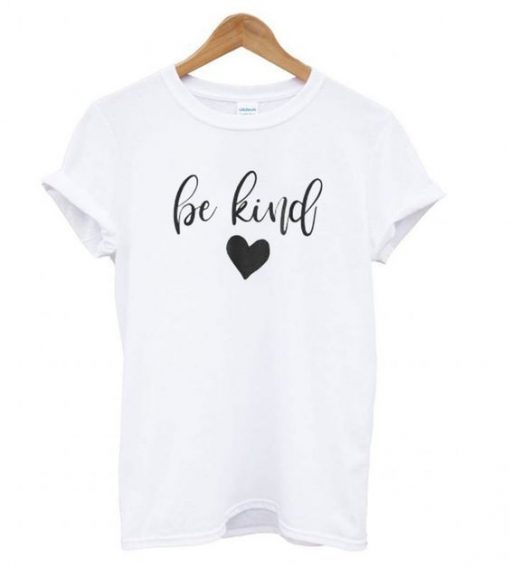 Be Kind Kindness T-Shirt ZNF08