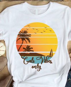 Cali Vibes Only T-Shirt ZNF08