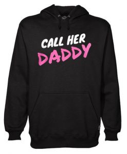 Call Her Daddy Hoodie ZNF08