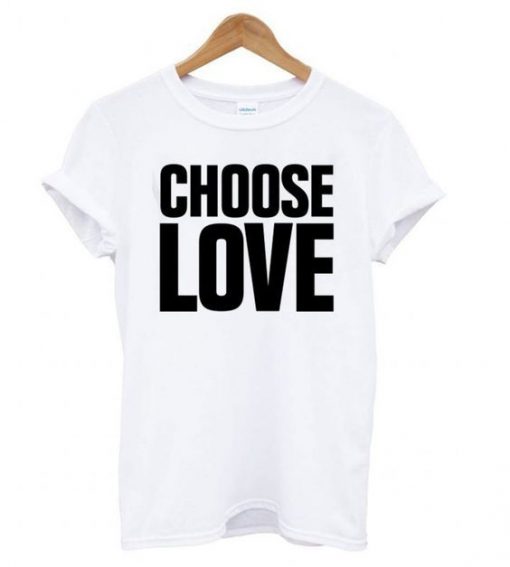 Choose Love White T-Shirt ZNF08
